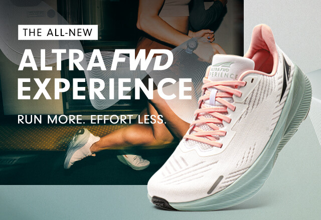 THE ALL-NEW AltraFWD Experience RUN MORE. EFFORT LESS,