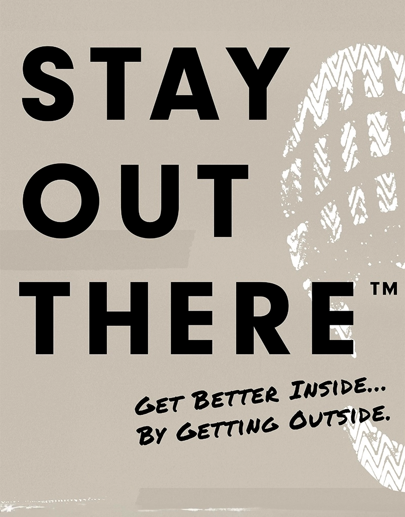 STAY OUT THERE